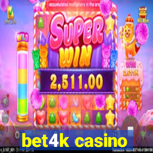 bet4k casino